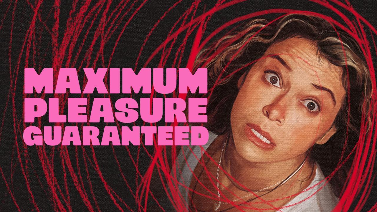 Maximum Pleasure Guaranteed